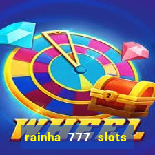 rainha 777 slots paga mesmo